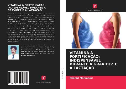 VITAMINA A FORTIFICAÇÃO; INDISPENSÁVEL DURANTE A GRAVIDEZ E A LACTAÇÃO