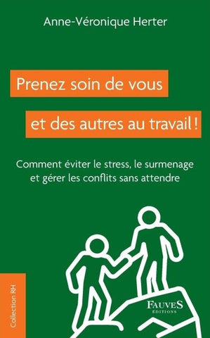 PRENEZ SOIN DE VOUS ET DES AUTRES AU TRAVAIL !