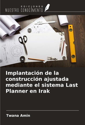 Implantación de la construcción ajustada mediante el sistema Last Planner en Irak