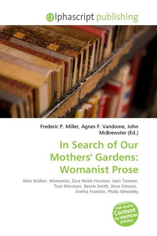 In Search of Our Mothers' Gardens: Womanist Prose