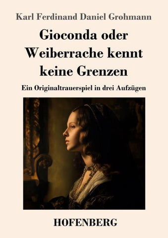 Gioconda oder Weiberrache kennt keine Grenzen