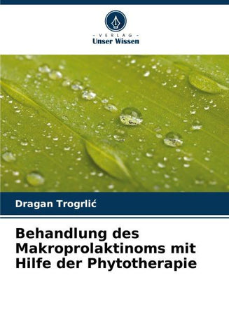 Behandlung des Makroprolaktinoms mit Hilfe der Phytotherapie