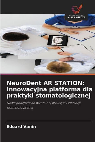 NeuroDent AR STATION: Innowacyjna platforma dla praktyki stomatologicznej