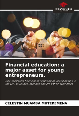 Financial education: a major asset for young entrepreneurs.