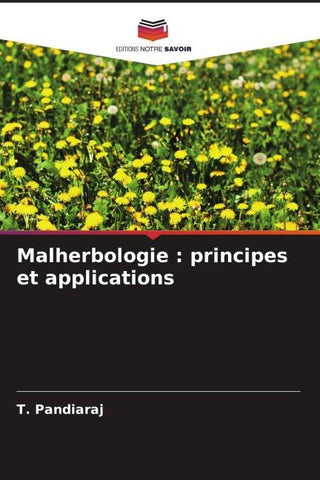 Malherbologie : principes et applications