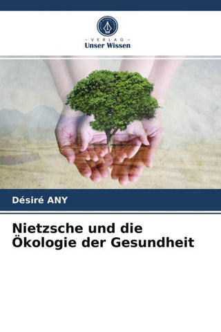Nietzsche und die Ökologie der Gesundheit