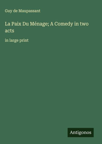 La Paix Du Ménage; A Comedy in two acts