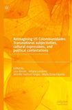 Reimagining US Colombianidades: Transnational subjectivities, cultural expressions, and political contestations
