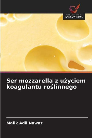 Ser mozzarella z u¿yciem koagulantu ro¿linnego