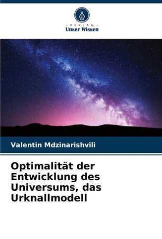 Optimalität der Entwicklung des Universums, das Urknallmodell