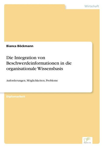 Die Integration von Beschwerdeinformationen in die organisationale Wissensbasis