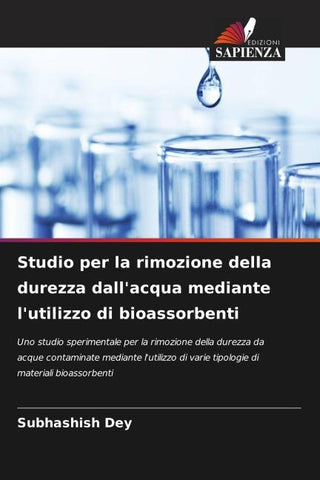Studio per la rimozione della durezza dall'acqua mediante l'utilizzo di bioassorbenti