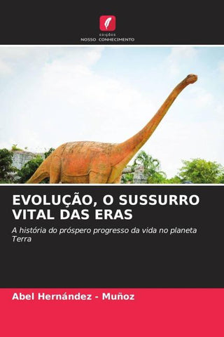 EVOLUÇÃO, O SUSSURRO VITAL DAS ERAS