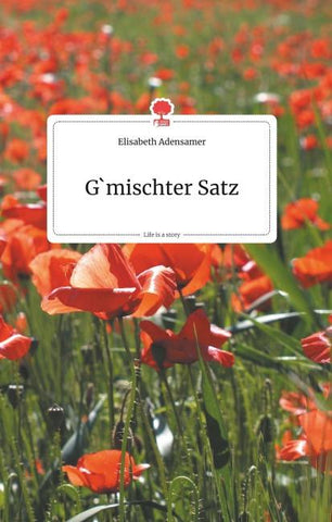 G'mischter Satz. Life is a Story - story.one