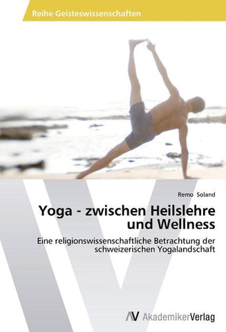 Yoga - zwischen Heilslehre und Wellness