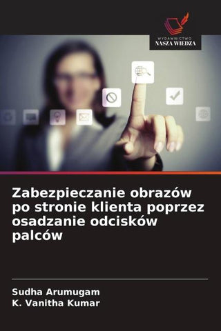 Zabezpieczanie obrazów po stronie klienta poprzez osadzanie odcisków palców