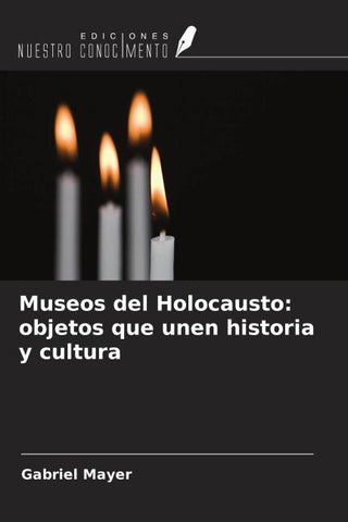 Museos del Holocausto: objetos que unen historia y cultura