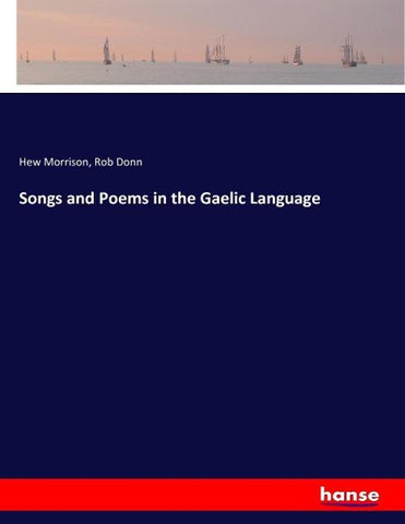 Songs and Poems in the Gaelic Language