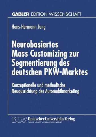 Neurobasiertes Mass Customizing zur Segmentierung des deutschen PKW-Marktes