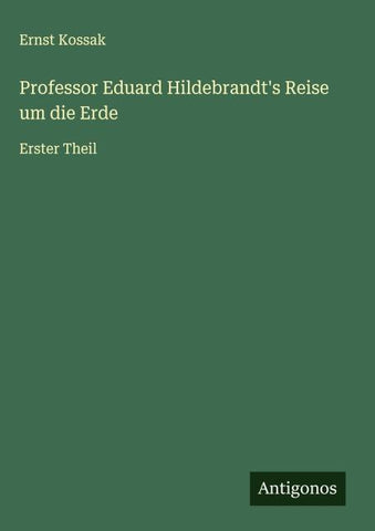 Professor Eduard Hildebrandt's Reise um die Erde