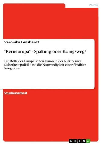"Kerneuropa" - Spaltung oder Königsweg?