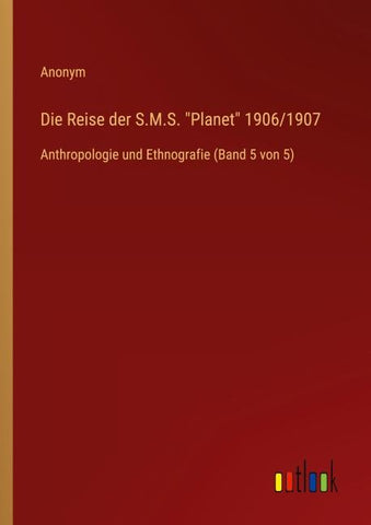 Die Reise der S.M.S. "Planet" 1906/1907
