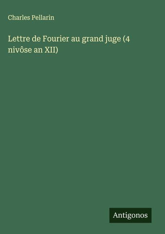 Lettre de Fourier au grand juge (4 nivôse an XII)