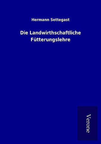 Die Landwirthschaftliche Fütterungslehre