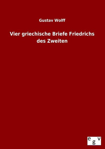 Vier griechische Briefe Friedrichs des Zweiten