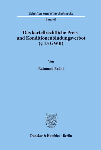 Das kartellrechtliche Preis- und Konditionenbindungsverbot (§ 15 GWB).