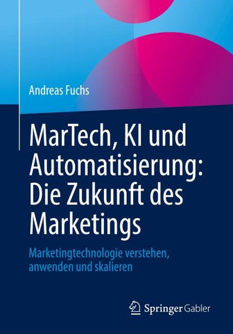 MarTech, KI und Automatisierung: Die Zukunft des Marketings