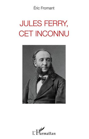 Jules Ferry, cet inconnu