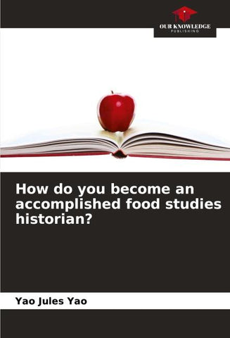 How do you become an accomplished food studies historian?