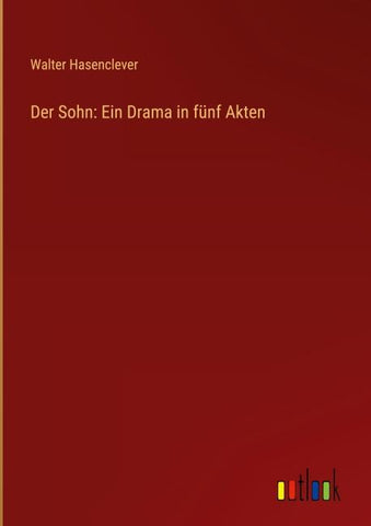 Der Sohn: Ein Drama in fünf Akten