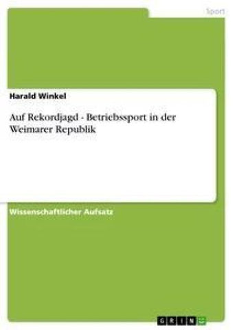 Auf Rekordjagd - Betriebssport in der Weimarer Republik