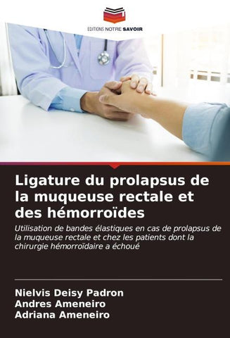 Ligature du prolapsus de la muqueuse rectale et des hémorroïdes