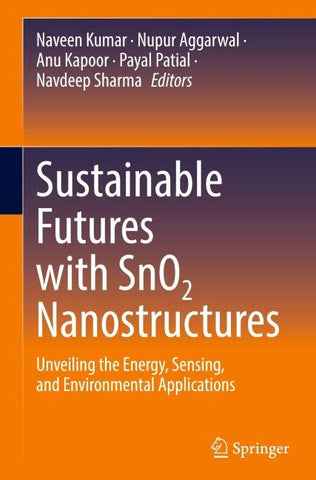 Sustainable Futures with SnO2 Nanostructures