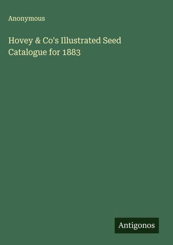 Hovey & Co's Illustrated Seed Catalogue for 1883