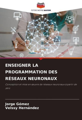 ENSEIGNER LA PROGRAMMATION DES RÉSEAUX NEURONAUX