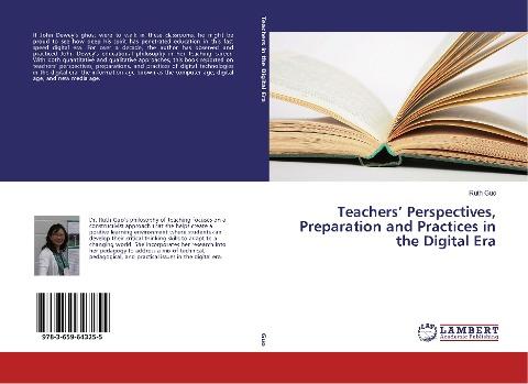 Teachers' Perspectives, Preparation and Practices in the Digital Era