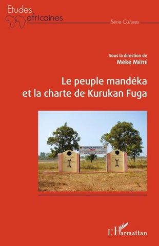 Le peuple Mandéka et la charte de Kurukan Fuga