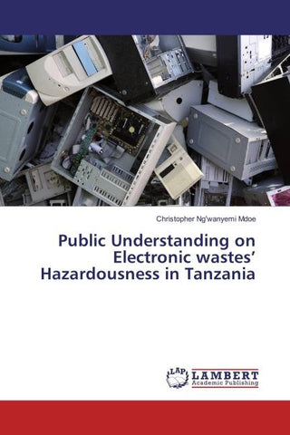Public Understanding on Electronic wastes' Hazardousness in Tanzania