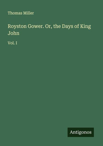 Royston Gower. Or, the Days of King John