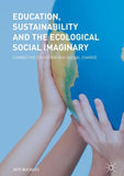 Education, Sustainability and the Ecological Social Imaginary