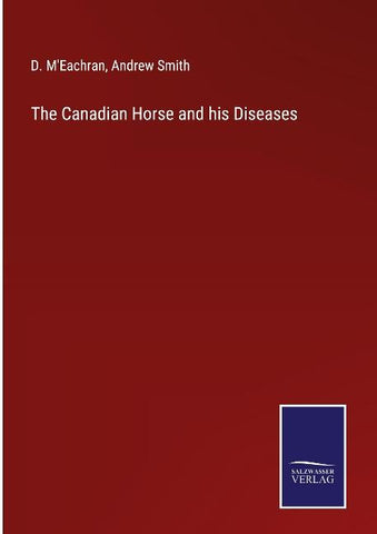 The Canadian Horse and his Diseases
