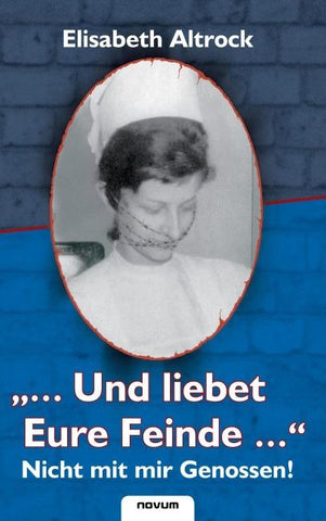 „...Und liebet Eure Feinde...“ - Nicht mit mir Genossen!