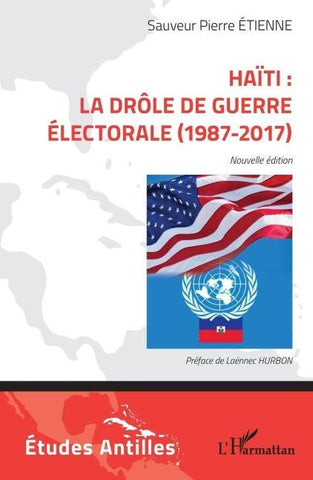 Haïti : la drôle de guerre électorale (1987-2017)