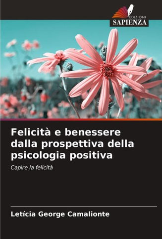 Felicità e benessere dalla prospettiva della psicologia positiva