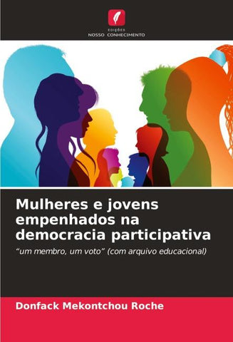 Mulheres e jovens empenhados na democracia participativa