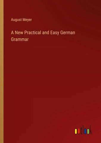A New Practical and Easy German Grammar